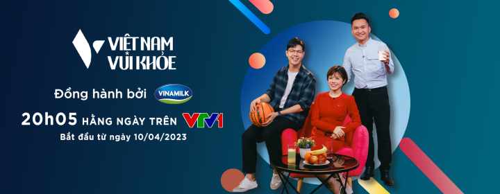 "Việt Nam Vui Khỏe" – chương trình mới từ VTV và Vinamilk chính thức lên sóng