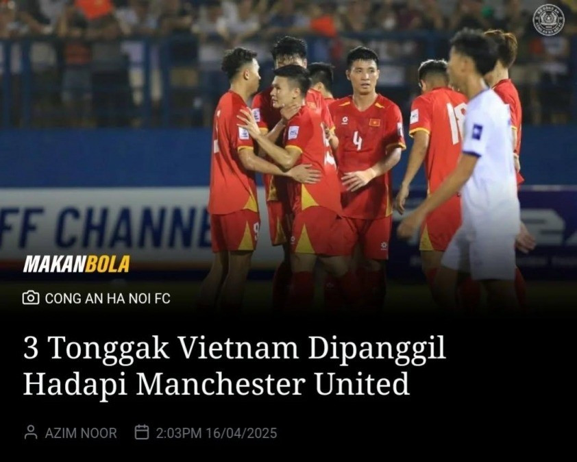 Truyền thông Malaysia đưa tin về 3 cầu thủ Việt Nam được triệu tập đá Man Utd