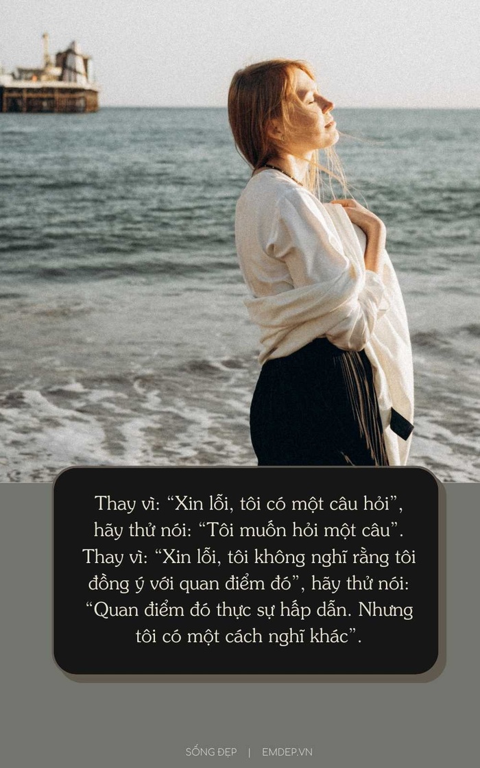 Hãy dành lời xin lỗi khi bạn thực sự có lỗi, đừng tuỳ tiện xin lỗi khi bạn không sai!