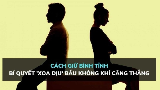 Cách giữ bình tĩnh trong cuộc nói chuyện căng thẳng