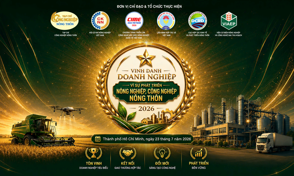 Vinh danh Doanh nghiệp tại CIAME Asia Vietnam 2026: Những dấu ấn tiên phong kiến tạo nền nông nghiệp hiện đại