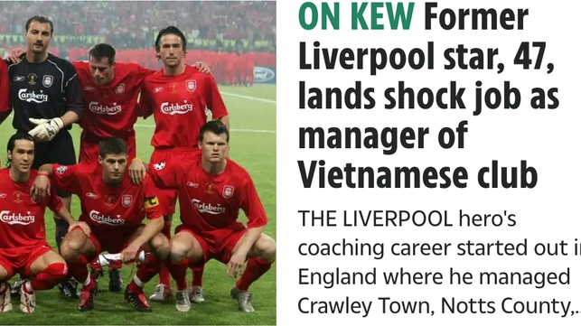 Cựu sao Liverpool dẫn dắt Hà Nội FC, báo Anh ví ‘cú sốc’ của bóng đá Việt Nam