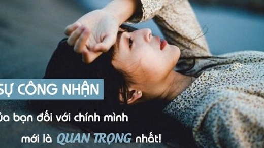 Chúng ta trở nên yếu đuối khi cứ mãi tìm kiếm sự công nhận và lời ngợi khen từ người khác