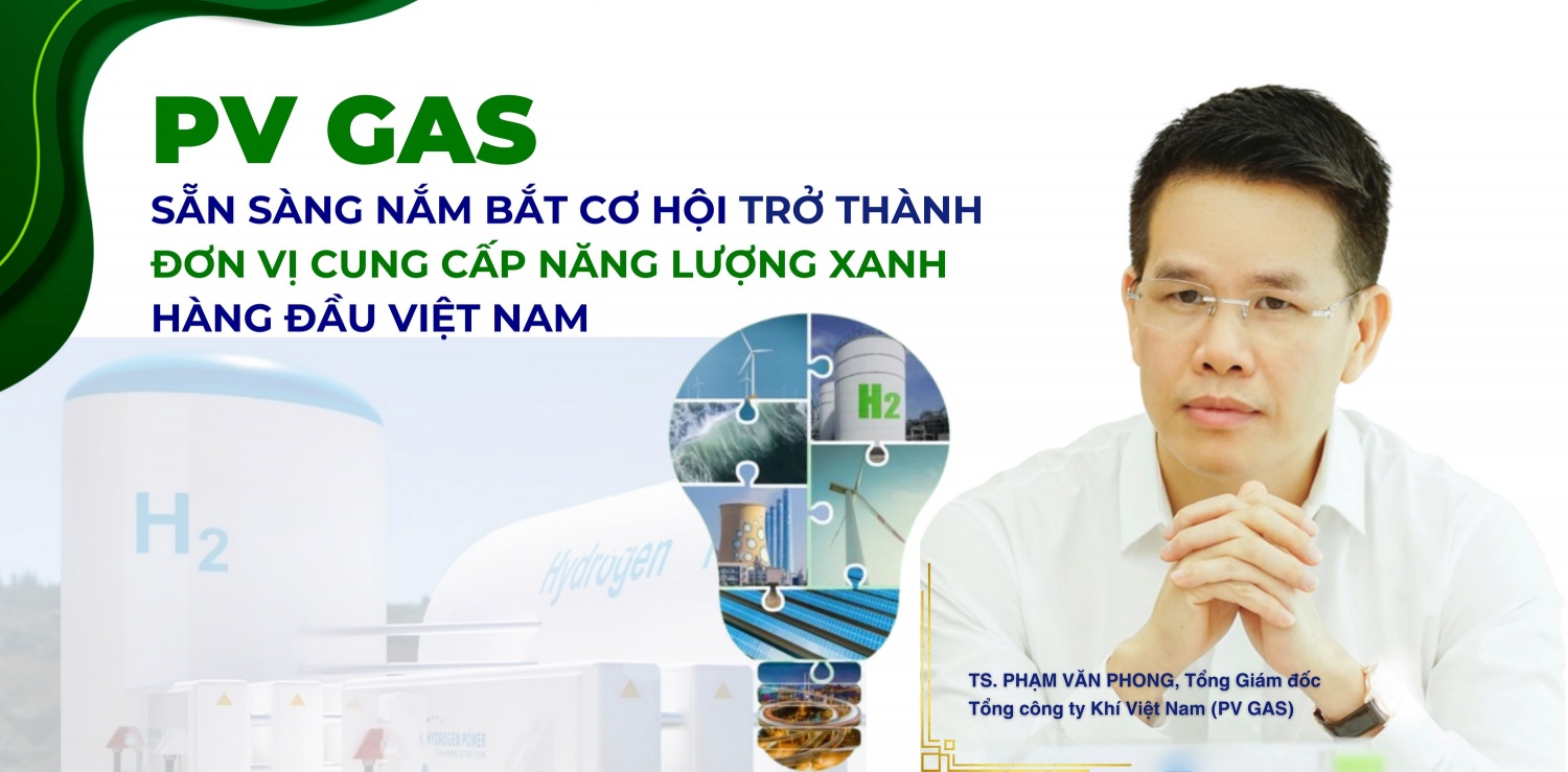 PV GAS sẵn sàng nắm bắt cơ hội trở thành đơn vị cung cấp năng lượng xanh hàng đầu Việt Nam