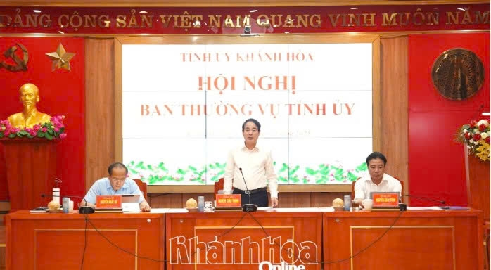 Khánh Hòa: Ban Thường vụ Tỉnh ủy xem xét, cho ý kiến một số nội dung quan trọng