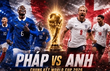 Tổng hợp dự đoán tỉ số Pháp vs Anh lúc 4h ngày 19/7/2026