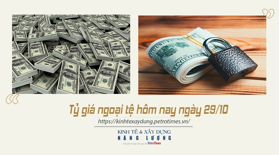 Tỷ giá ngoại tệ hôm nay ngày 29/10: Đồng USD tiếp tục giảm trên thị trường thế giới