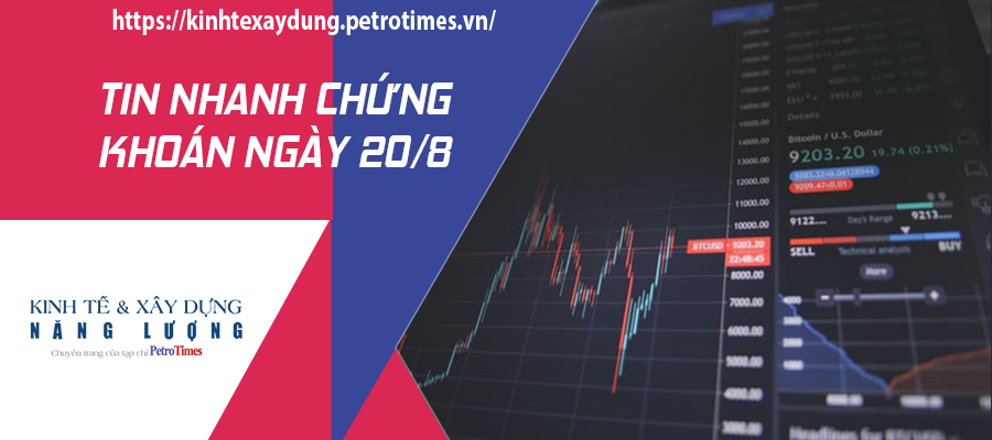 Tin nhanh chứng khoán ngày 20/8: Phiên cuối tuần 