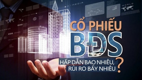 Cổ phiếu bất động sản: Hấp dẫn bao nhiêu, rủi ro bấy nhiêu?